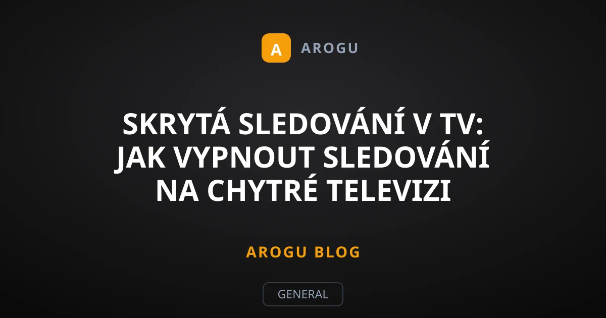 Skrytá sledování v TV: Jak vypnout sledování na chytré televizi